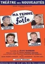 Ma femme est Folle - Georges Beller, Chantal Ladessou - Spectacles