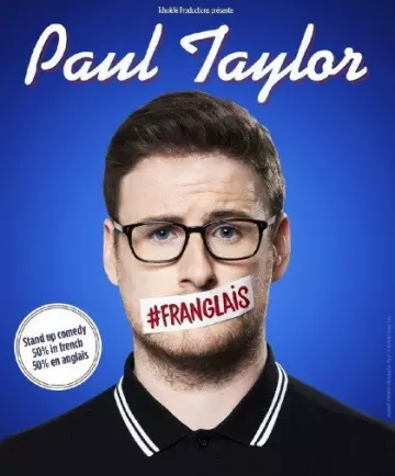 PAUL TAYLOR FRANGLAIS - Spectacles