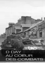 D-Day, au coeur des combats - Documentaires