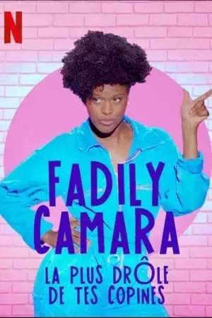 Fadily Camara - La plus drôle de tes copine - Spectacles