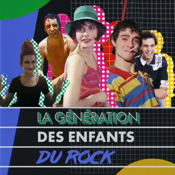 La génération des Enfants du rock du 16-02-2024