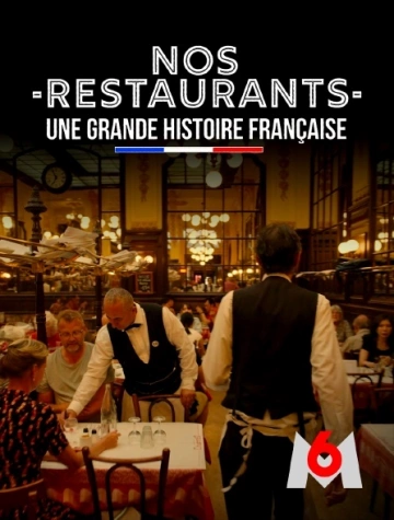 Nos restaurants, une grande histoire française - Documentaires