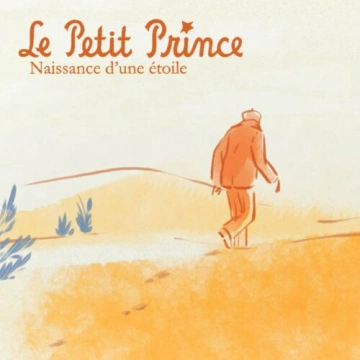 LE PETIT PRINCE, NAISSANCE D'UNE ÉTOILE - Documentaires