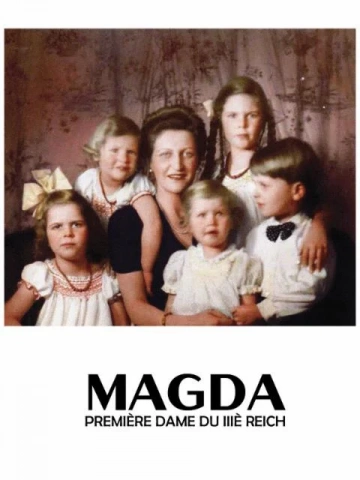 Magda Goebbels : la première dame du IIIème Reich - Documentaires