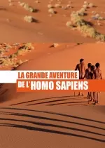 LA GRANDE AVENTURE DE L’HOMO SAPIENS - Documentaires