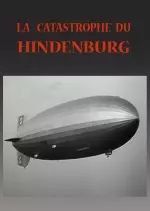 LA CATASTROPHE DU HINDENBURG - Documentaires