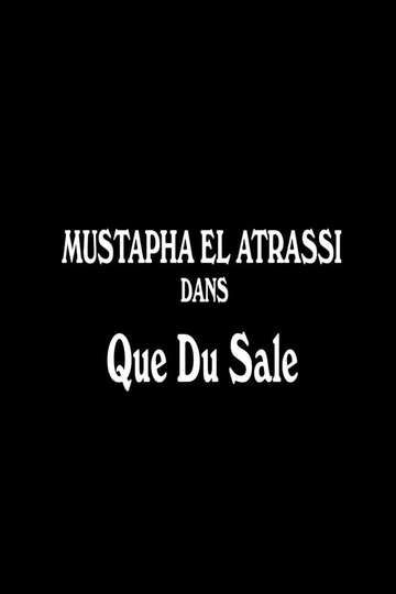 Mustapha El Atrassi : que du sale - Spectacles