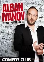 Alban Ivanov Elément perturbateur - Spectacles