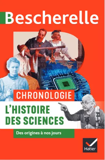 Bescherelle: Chronologie de l'histoire des sciences : des origines à nos jours
