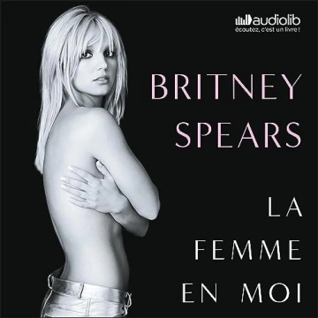 Une femme en moi Britney Spears - AudioBooks