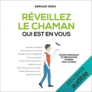 Arnaud Riou - Réveillez le chaman qui est en vous - AudioBooks