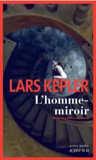 Lars Kepler - L'Homme-miroir