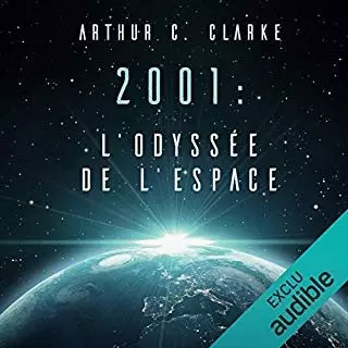 ARTHUR C. CLARKE - 2001, L'ODYSSÉE DE L'ESPACE T01 - AudioBooks