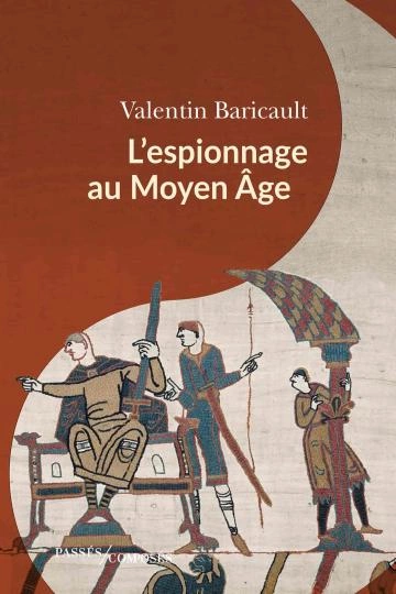 L'Espionnage au Moyen Âge Valentin Baricault - Livres