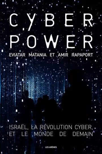Cyberpower  Israël, la révolution cyber, et le monde de demain  Amir Rapaport, Evitar Matania - Livres