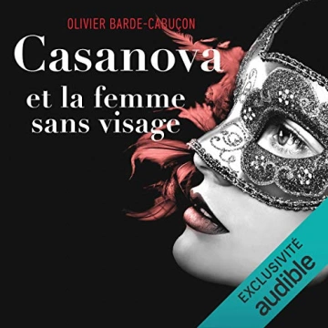 Olivier Barde-Cabuçon Casanova et la femme sans visage - AudioBooks