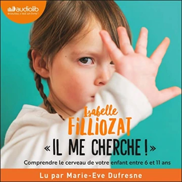 ISABELLE FILLIOZAT - IL ME CHERCHE ! - AudioBooks