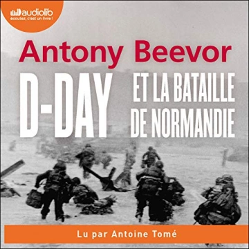 D-Day et la bataille de Normandie  Antony Beevor - AudioBooks