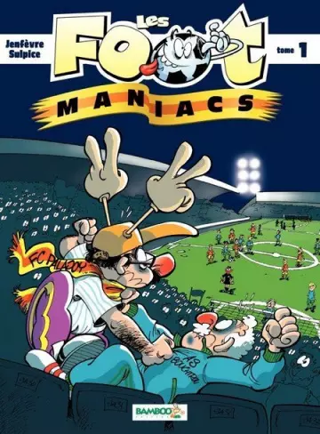 Les Foot Maniacs - Tome 01