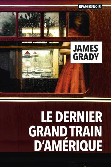 LE DERNIER GRAND TRAIN D'AMÉRIQUE.JAMES GRADY