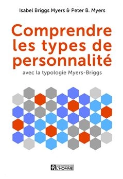 COMPRENDRE LES TYPES DE PERSONNALITÉ • BRIGGS MYERS ISABEL ET MYERS B. PETER - Livres
