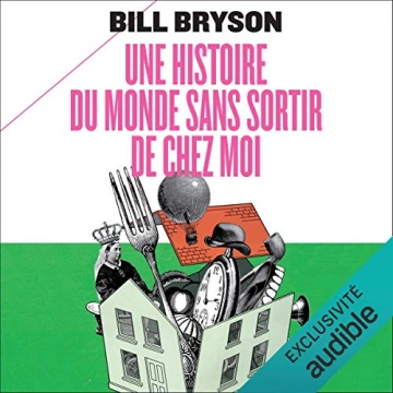 Une histoire sans sortir de chez moi Bill Bryson - AudioBooks