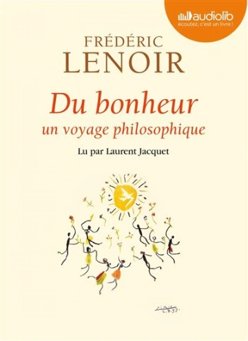 Du bonheur  Un voyage philosophique Frédéric Lenoir - AudioBooks