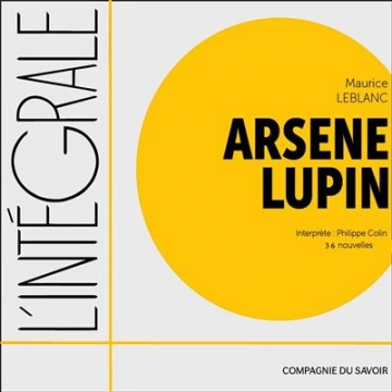 Arsène Lupin - 36 nouvelles – de : Maurice Leblanc