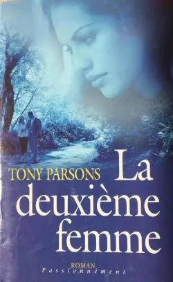 TONY PARSONS - LA DEUXIÈME FEMME - Livres