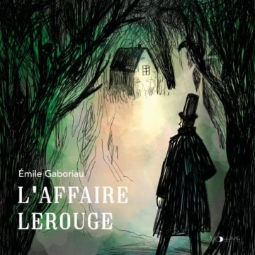 Les Enquêtes de Monsieur Lecoq - L'affaire Lerouge Émile Gaboriau - AudioBooks