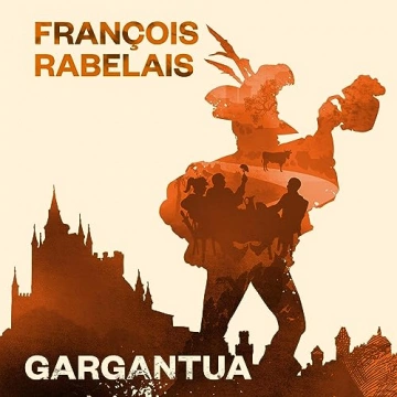 GARGANTUA François Rabelais