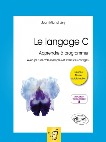 JEAN MICHEL LERY - LE LANGAGE C AVEC 250 EXEMPLES
