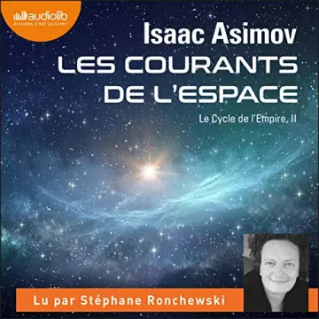 ISAAC ASIMOV - LES COURANTS DE L'ESPACE - LE CYCLE DE L'EMPIRE 2 - AudioBooks