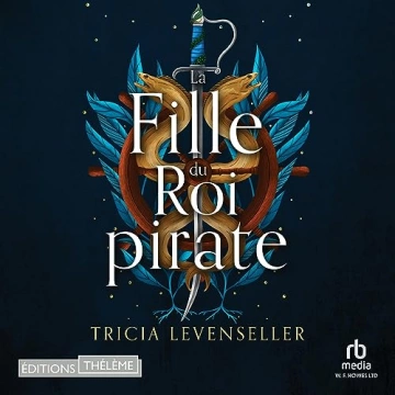 La fille du roi pirate Tricia Levenseller - AudioBooks