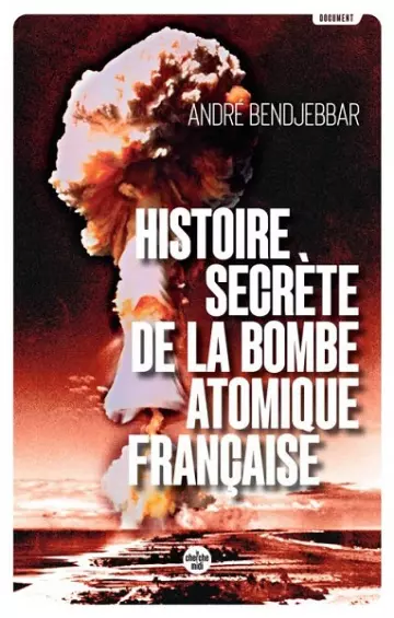 Histoire secrète de la bombe atomique française  André Bendjebbar - Livres