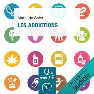 Les addictions - Collection Que sais-je Mathilde Saïet - AudioBooks