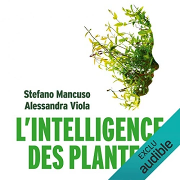 L'Intelligence des plantes Stefano Mancuso, Alessandra Viola - AudioBooks