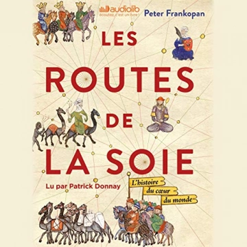Les Routes de la Soie Peter Frankopan - AudioBooks