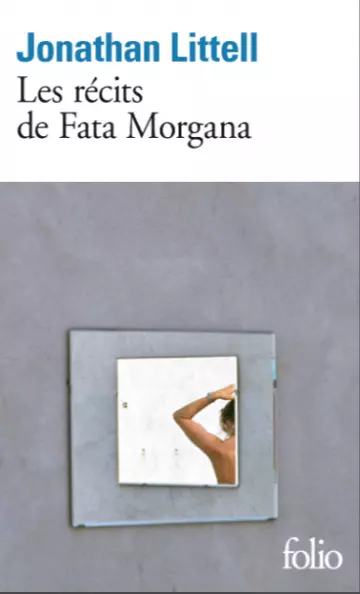 Littell Jonathan - Les recits de Fata Morgana - Livres