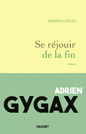 Se réjouir de la fin Adrien Gygax