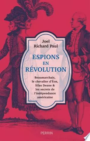 Espions en Révolution Joel Richard Paul