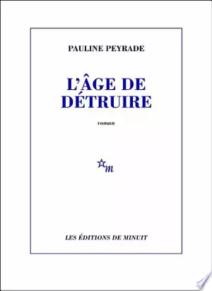 L'âge de détruire - Pauline Peyrade - Livres