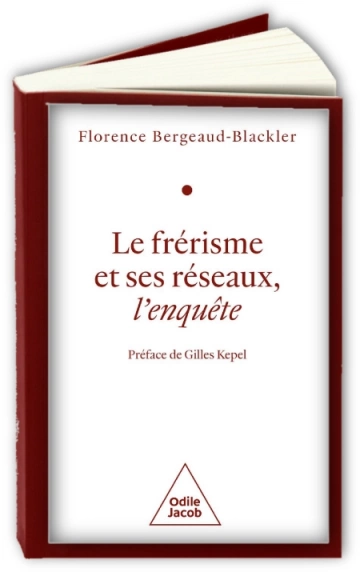 Le Frérisme et ses réseaux L'Enquête  Florence Bergeaud-Blackler