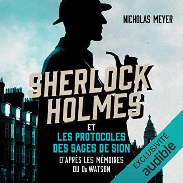 Sherlock Holmes et les protocoles des sages de Sion Nicholas Meyer - AudioBooks