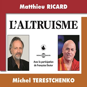 MATTHIEU RICARD ET MICHEL TERESTCHENKO - L'ALTRUISME - AudioBooks