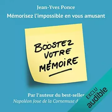 Boostez votre mémoire: Mémorisez l’impossible en vous amusant - Jean-Yves Ponce - AudioBooks