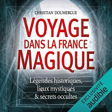 Christian Doumergue Voyage dans la France magique - AudioBooks