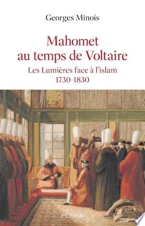 Mahomet au temps de Voltaire Georges Minois - Livres