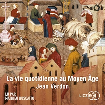 La vie quotidienne au Moyen Âge  Jean Verdon - AudioBooks