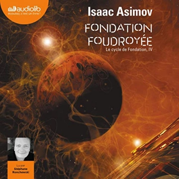 ISAAC ASIMOV - FONDATION FOUDROYÉE LE CYCLE DE FONDATION 4 - AudioBooks
